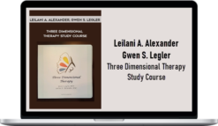 Leilani A. Alexander, Gwen S. Legler – Three Dimensional Therapy Study Course