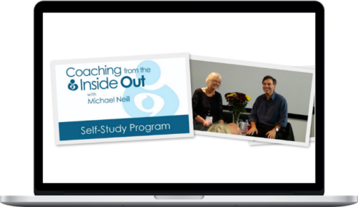 Michael Neill – Coaching from the Inside Out Self Study Program