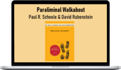 Paul R. Scheele & David Rubenstein – Paraliminal Walkabout