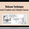 Release Technique – Financial Freedom and Lifestyle Course 2017