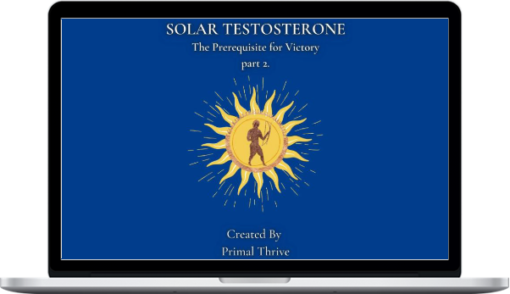 Solar Testosterone: The Prerequisite for Victory part 2