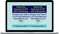 Susan Johnson – Using the Science of EFT with Individuals