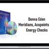 Donna Eden - Meridians, Acupoints and Energy Checks