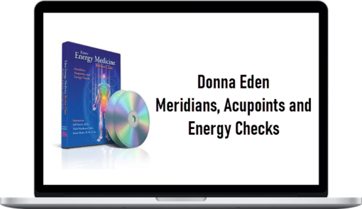 Donna Eden - Meridians, Acupoints and Energy Checks