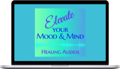 Elma Mayer – Now Healing – Mood and Mind Elevator