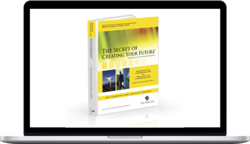 Tad James – Secrets of Creating Your Future