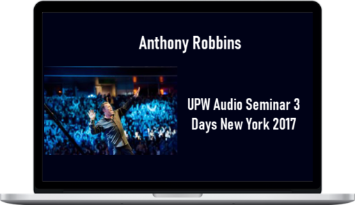 Anthony Robbins – UPW Audio Seminar 3 Days New York 2017