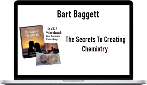Bart Baggett – The Secrets To Creating Chemistry