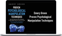 Emory Green – Proven Psychological Manipulation Techniques