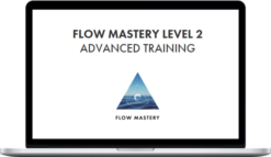 Flow Consciousness Institute – Flow Mastery Level 2 Advanced Training