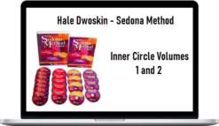 Hale Dwoskin – Sedona Method – Inner Circle Volumes 1 and 2