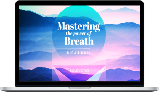 Niraj Naik - Mastering The Power Of Breath