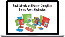 Paul Scheele and Master Chunyi Lin - Spring Forest Healingfest