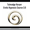 Talmadge Harper – Erotic Hypnosis Course 3.0
