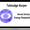 Talmadge Harper – Unreal Series: Energy Manipulation