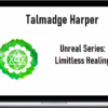 Talmadge Harper - Unreal Series: Limitless Healing