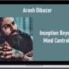 Arash Dibazar – Inception Beyond Mind Control