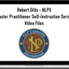 Robert Dilts – NLPU – Master Practitioner Self-Instruction Series Video Files