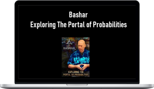 Bashar – Exploring The Portal of Probabilities