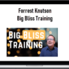 Forrest Knutson - Big Bliss Training