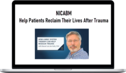 NICABM – Help Patients Reclaim Their Lives After Trauma