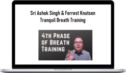 Sri Ashok Singh & Forrest Knutson - Tranquil Breath Training