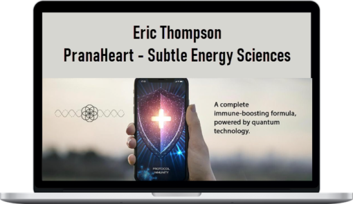 Eric Thompson - PranaHeart – Subtle Energy Sciences