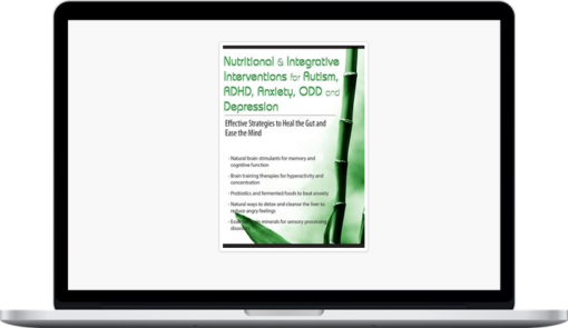Jennifer Giustra-Kozek – Nutritional & Integrative Interventions for Autism. ADHD. Anxiety. ODD and Depression