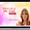 Marianne Williamson - Miraculous Life of Love