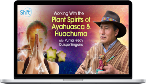 Puma Fredy Quispe Singona – Working With the Plant Spirits of Ayahuasca and Huachuma