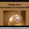 Talmadge Harper – Master Hypnotist Surreal Hypnosis Skills