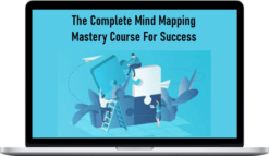 The Complete Mind Mapping Mastery Course For Success