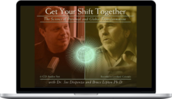 Joe Dispenza & Bruce Lipton - Get Your Shift Together