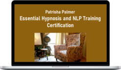 Patrisha Palmer - Essential Hypnosis and NLP Training Certification