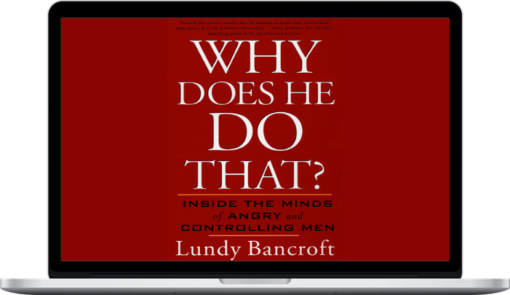 Lundy Bancroft - Why Does He Do That