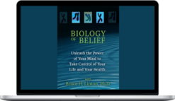 Bruce Lipton - Biology of Belief course