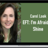 Carol Look - EFT I’m Afraid To Shine