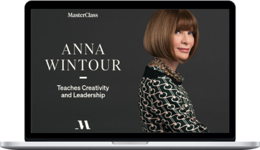 MasterClass – Anna Wintour – Teaches Creativity and Leadership