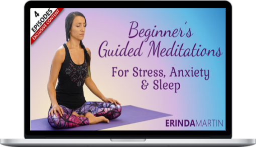 Erinda Martin – Beginners Guided Meditations for Stress, Anxiety, and Sleep