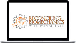 Gregory Lehman - Reconciling Biomechanics with Pain Science