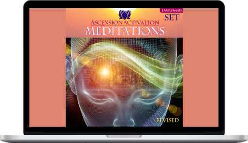 I AM University – Ascension Activation Meditations (Revised)