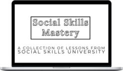 Social Skills University - Social Skills Mastery How To Become a Powerful Communicator + The Secret Social Codes