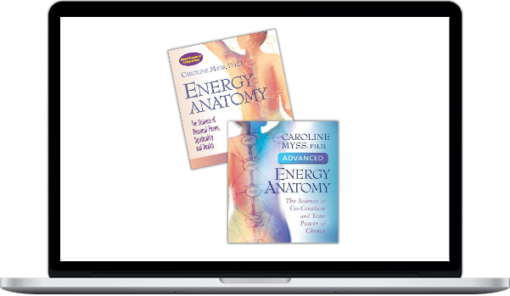 Caroline Myss – Energy Anatomy And Advanced Energy Anatomy