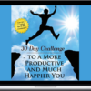 Chris Haroun – 30 Day Challenge to a More Productive and Much Happier You
