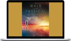Christian Sundberg – A Walk in the Physical: Understanding the Human Experience Within the Larger Spiritual Context