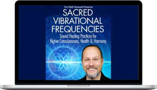 Jonathan Goldman – Sacred Vibrational Frequencies
