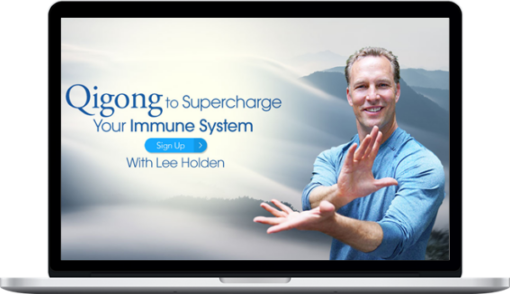 Lee Holden – Qigong to Supercharge Your Immune System
