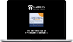 Mike Mahler – The Importance of Optimizing Hormones