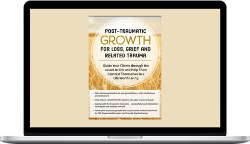 Rita A. Schulte – Post-Traumatic Growth for Loss, Grief and Related Trauma