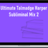 Ultimate Talmadge Harper Subliminal Mix 2